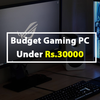 Budget Gaming PC Build Under Rs. 30000