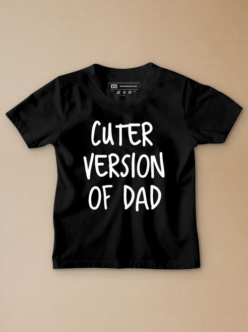 Cuter Version of Dad Kids T-Shirt - Be Awara