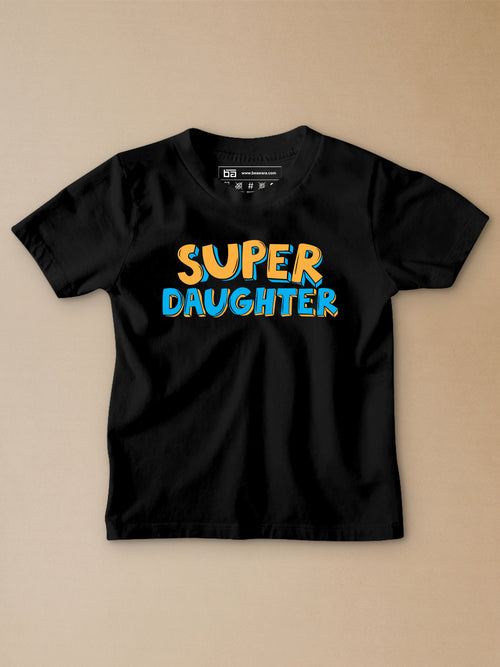 Super Daughter Kids T-Shirt - Be Awara